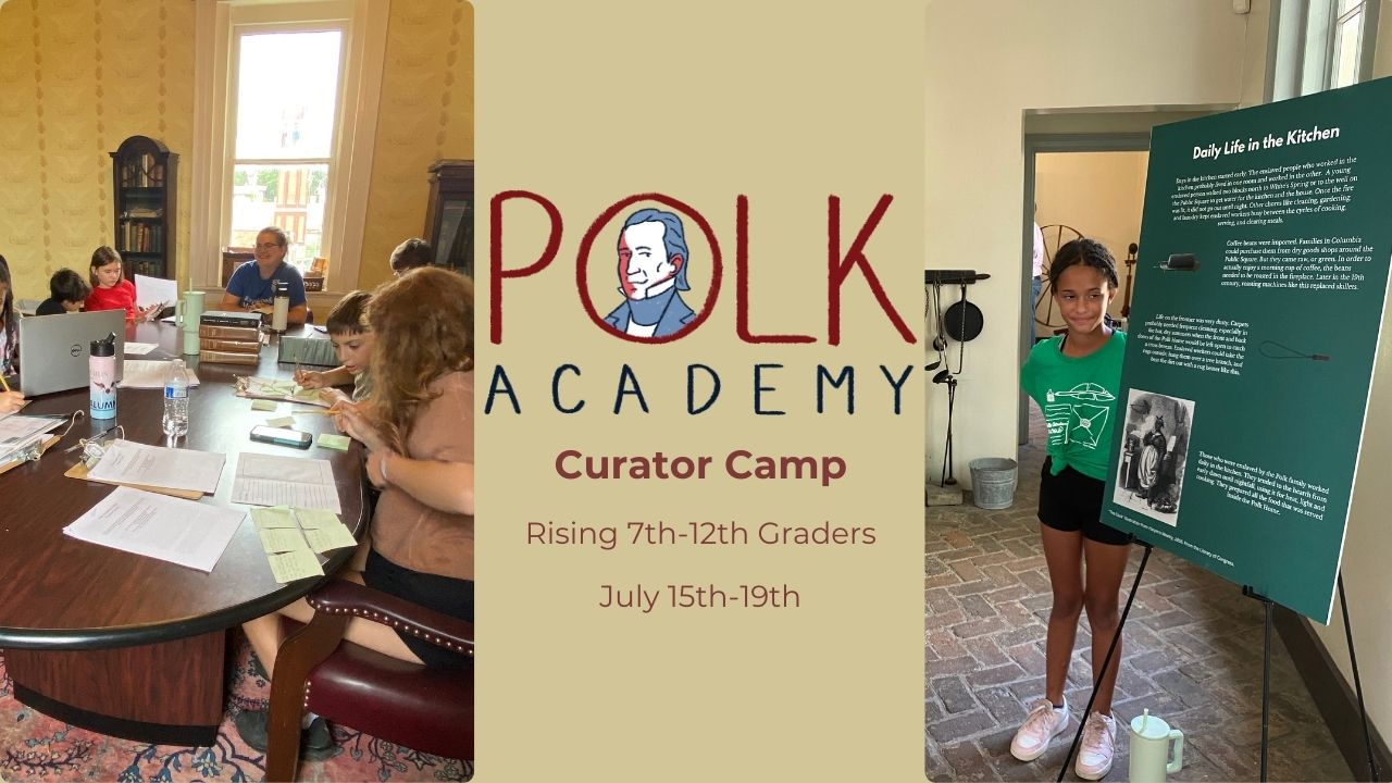 Polk Academy Curator Camp James K. Polk Museum. Columbia, TN