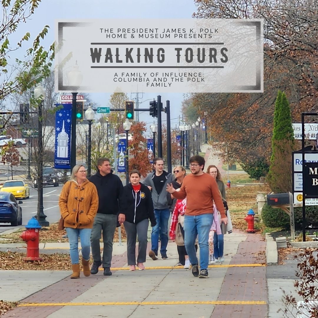 Downtown Columbia Walking Tours James K. Polk Museum. Columbia, TN